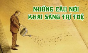 18 câu nói dạy đời thâm thúy nhất