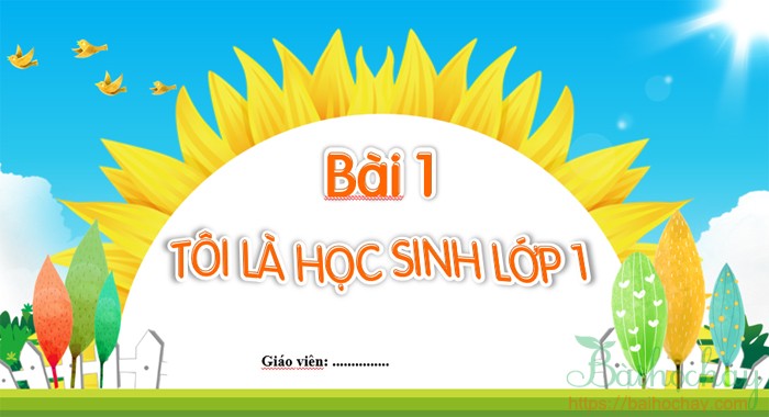 Slide bài giảng Tiếng Việt 1: Chủ đề 1 - Bài 1: Tôi là học sinh lớp 1