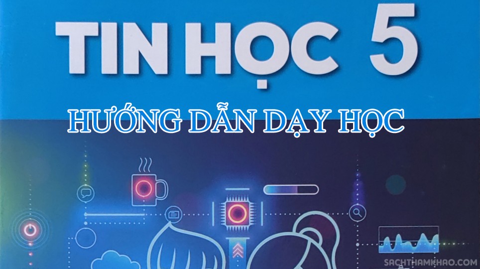 Hướng dẫn dạy học Tin học 5, Bài 6. Định dạng kí tự và bố trí hình ảnh trong văn bản